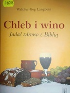 Chleb i wino jadać zdrowo z Biblią - Langbein