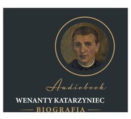 WENANTY KATARZYNIEC. BIOGRAFIA [AUDIOBOOK]