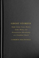 Ghost Storeys: Ralph Adams Cram, Modern Gothic