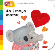 JA I MOJA MAMA. AKADEMIA MĄDREGO DZIECKA. A TO...