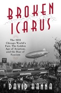 Broken Icarus: The 1933 Chicago World s Fair, the