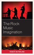 The Rock Music Imagination McParland Robert