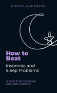 How To Beat Insomnia and Sleep Problems KIRSTIE ANDERSON