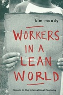 Workers in a Lean World: Unions in the