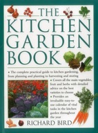 The Kitchen Garden Book: The Complete Practical