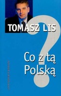 Co z tą Polską? Tomasz Lis