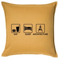 EAT SLEEP ARCHITECTURE poduszka 50x50 prezent