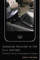 Canadian Policing in the 21st Century: A