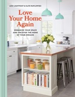 Love Your Home Again: Organize Your Space and