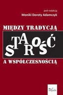 Starość między tradycją a współczesnością