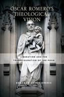 Oscar Romero s Theological Vision: Liberation and