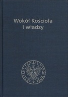 Wokół Kościoła i władzy, Rafał Łatka (red.)