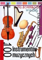 Na ścieżkach wiedzy. 100 Instrumentów muzycznych
