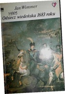 Odsiecz wiedeńska 1683 roku - Jan Wimmer