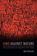 Sins against Nature: Sex and Archives in Colonial