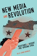New Media and Revolution: Resistance and Dissent