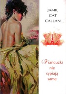 FRANCUZKI NIE SYPIAJĄ SAME - JAMIE CAT CALLAN