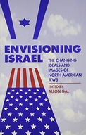Envisioning Israel: The Changing Ideals and
