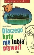 DLACZEGO KOTY NIE LUBIĄ PŁYWAĆ? - DAVID FELDMAN