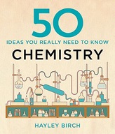 50 Chemistry Ideas You Really Need to Know Birch
