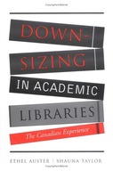 Downsizing in Academic Libraries: The Canadian