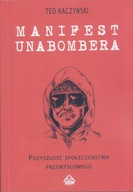 Manifest Unabombera Przyszłość społe Ted Kaczyński