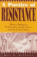 A Poetics of Resistance: Women Writing in El