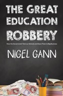 The Great Education Robbery: How the Government