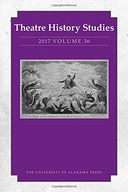 Theatre History Studies 2017, Volume 36 Praca
