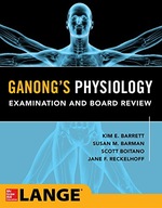 Ganong s Physiology Examination and Board Review