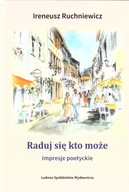 RADUJ SIĘ, KTO MOŻE. IMPRESJE POETRYCKIE