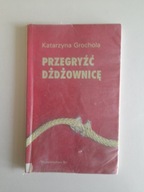 Przegryźć Dżdżownicę Katarzyna Grochola