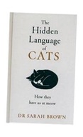 THE HIDDEN LANGUAGE OF CATS SARAH BROWN