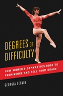 Degrees of Difficulty: How Women s Gymnastics
