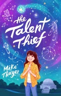 The Talent Thief Thayer Mike