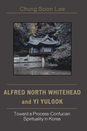 Alfred North Whitehead and Yi Yulgok: Toward a
