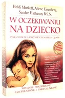 Eisenberg, Murkoff W OCZEKIWANIU na DZIECKO [2007]