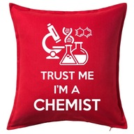 TRUST ME I'M A CHEMIST poduszka 50x50 prezent