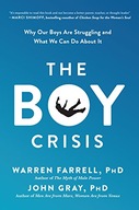 The Boy Crisis: Why Our Boys Are Struggling and
