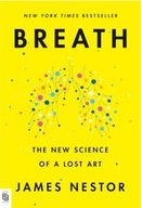 Breath: The New Science of a Lost Art ENGLISH BOOK KSIĄŻKA