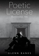 Poetic License: Remember Me Banks Glenn (Massey
