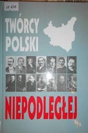 Twórcy Polski Niepodległej - Praca zbiorowa