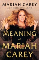 The Meaning of Mariah Carey MARIAH CAREY