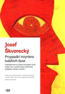 Przypadki inżyniera ludzkich dusz - Josef Skvoreck