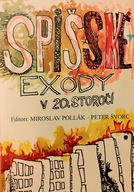 Spišské exody v 20. storočí Miroslav Pollák