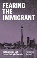 Fearing the Immigrant: Racialization and Urban