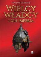 Wielcy władcy i ich imperia Sławomir Leśniewski NOWA