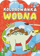 DINOZAURY KOLOROWANKA WODNA OPRACOWANIE ZBIOROWE