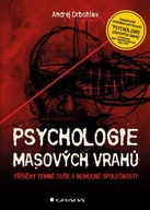 Psychologie masových vrahů Andrej Drbohlav