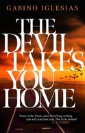 The Devil Takes You Home: the acclaimed